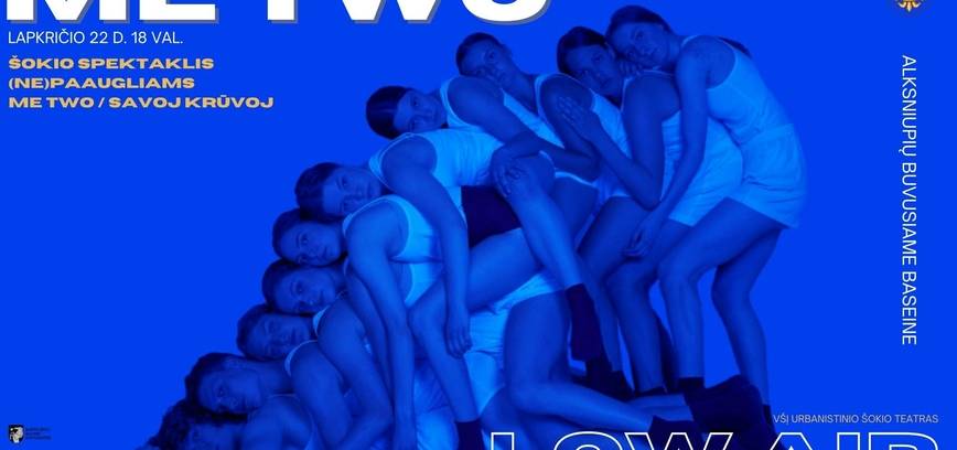 SPEKTAKLIS „ME TWO / SAVOJ KRŪVOJ“