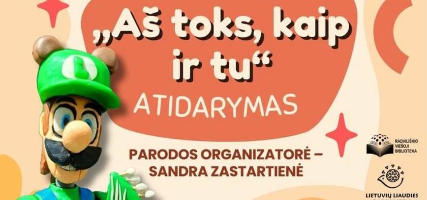 PARODA „AŠ TOKS, KAIP IR TU“