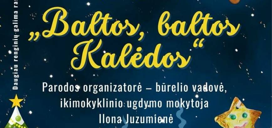 PARODA „BALTOS, BALTOS KALĖDOS“