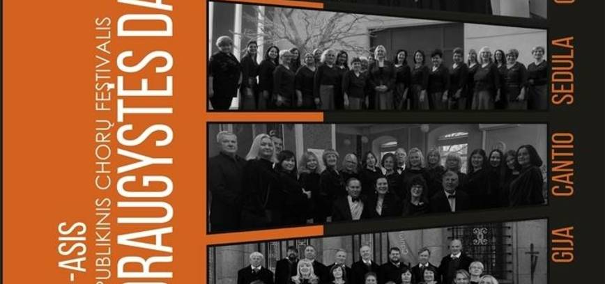 XIV-ASIS RESPUBLIKINIS CHORŲ FESTIVALIS „DRAUGYSTĖS DAINA“