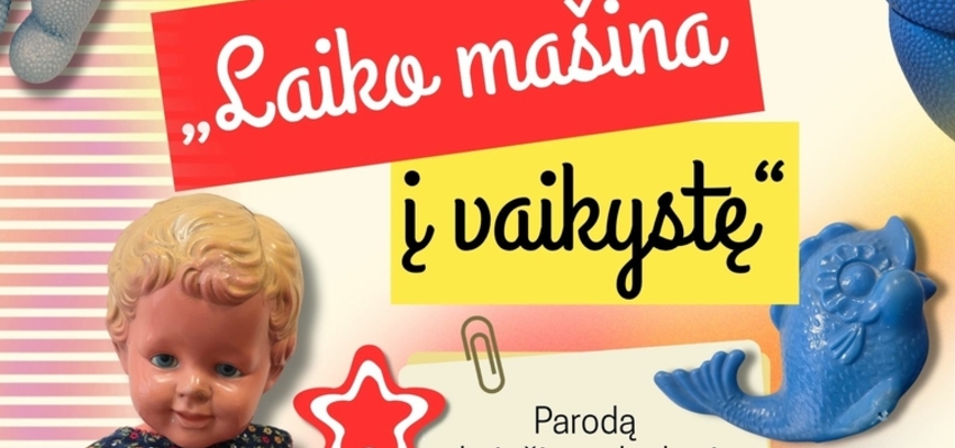 „LAIKO MAŠINA Į VAIKYSTĘ“
