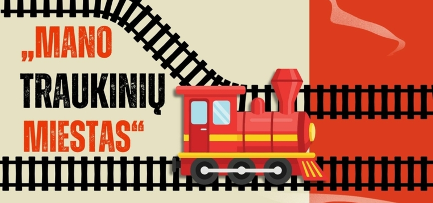 „MANO TRAUKINIŲ MIESTAS“