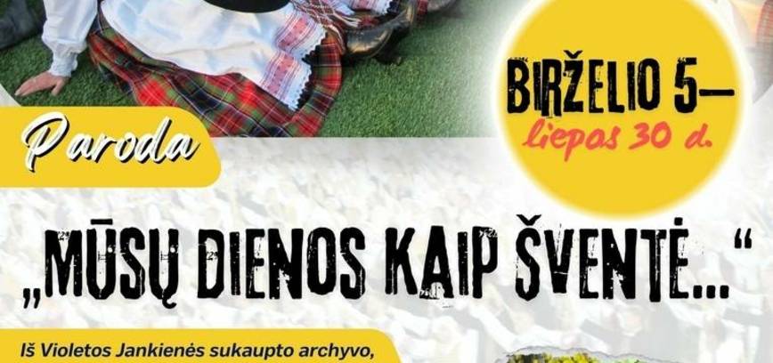 PARODA „MŪSŲ DIENOS KAIP ŠVENTĖ...“