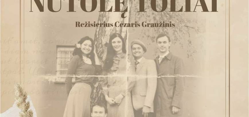 SPEKTAKLIS „NUTOLĘ TOLIAI“