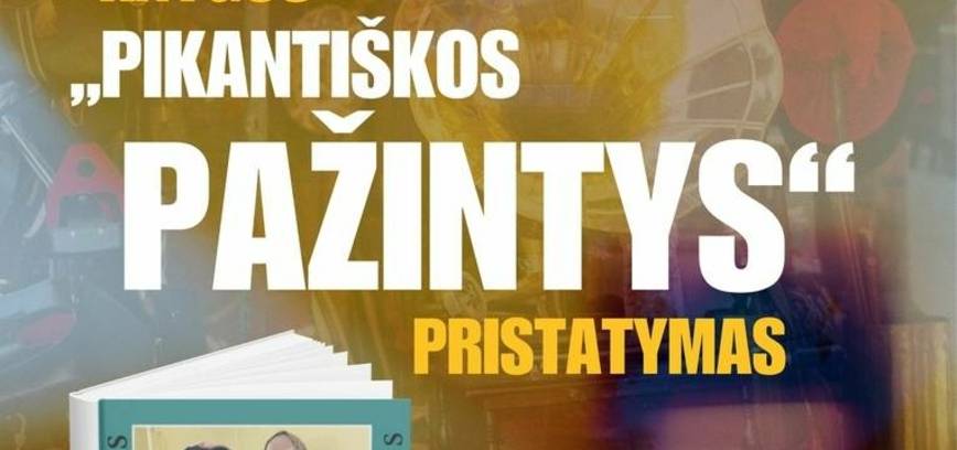KNYGOS „PIKANTIŠKOS PAŽINTYS“ PRISTATYMAS