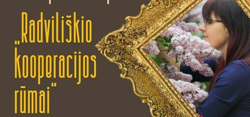 VIENO PAVEIKSLO PARODA „RADVILIŠKIO KOOPERACIJOS RŪMAI“