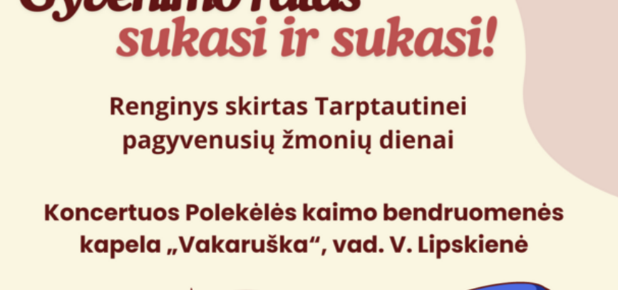 VAKARONĖ „GYVENIMO RATAS SUKASI IR SUKASI“