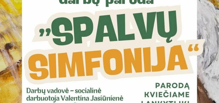 TAPYBOS DARBŲ PARODA „SPALVŲ SIMFONIJA“