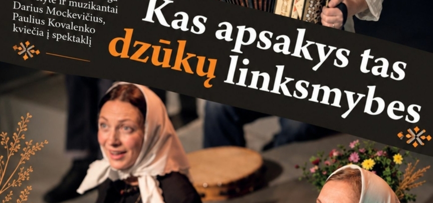 „KAS APSAKYS TAS DZŪKŲ LINKSMYBES“