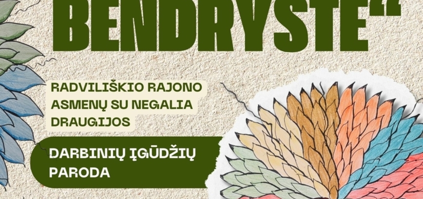 „DARBAS, KŪRYBA IR BENDRYSTĖ“