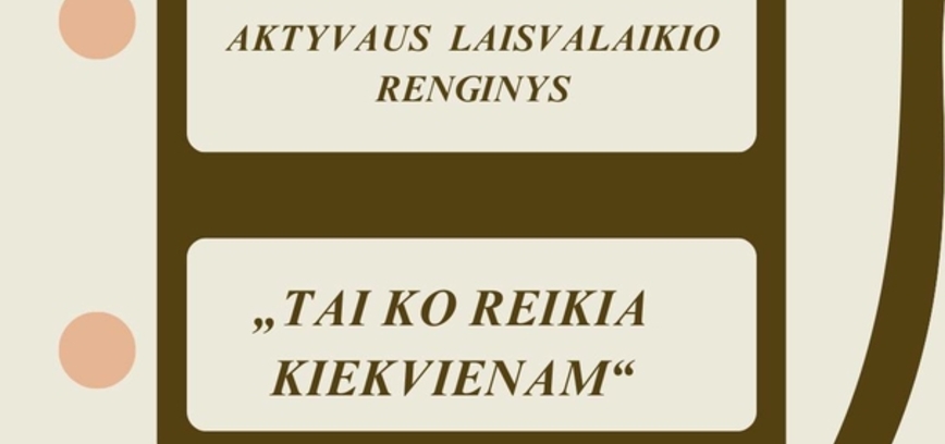 „TAI, KO REIKIA KIEKVIENAM“