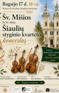 ŠV. MIŠIOS IR ŠIAULIŲ STYGINIO KVARTETO KONCERTAS