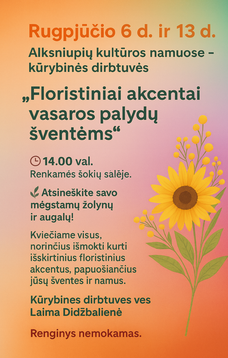 „FLORISTINIAI AKCENTAI VASAROS PALYDŲ ŠVENTĖMS“