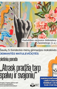 „ATRASK PRADŽIĄ TARP SPALVŲ IR SVAJONIŲ“
