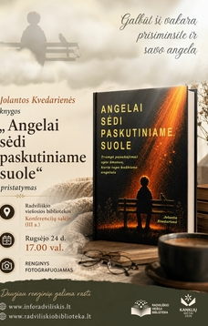 JOLANTOS KVEDARIENĖS KNYGOS „ANGELAI SĖDI PASKUTINIAME SUOLE“