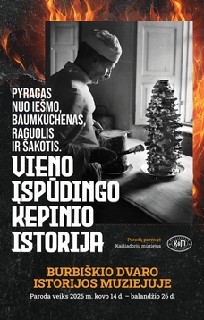 „PYRAGAS NUO IEŠMO, BAUMKUCHENAS, RAGUOLIS IR ŠAKOTIS. VIENO ĮSPŪDINGO KEPINIO ISTORIJA“