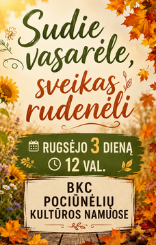 „SUDIE, VASARĖLE, SVEIKAS, RUDENĖLI“