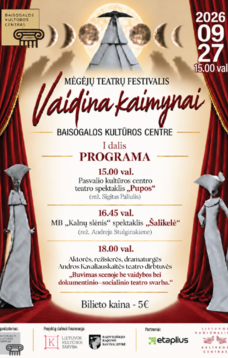 MĖGĖJŲ TEATRŲ FESTIVALIS „VAIDINA KAIMYNAI“