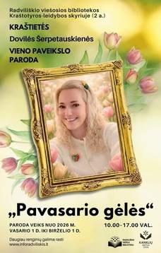 VIENO PAVEIKSLO PARODA „PAVASARIO GĖLĖS“