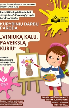 „VINUKĄ KALU, PAVEIKSLĄ KURIU“