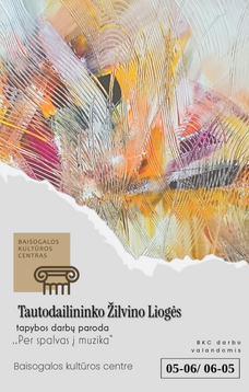 TAUTODAILININKO ŽILVINO LIOGĖS TAPYBOS DARBŲ PARODA „PER SPALVAS Į MUZIKĄ“