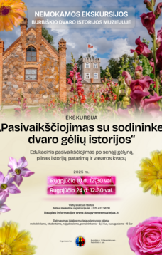 NEMOKAMOS EKSKURSIJOS BURBIŠKIO DVARO GĖLYNE