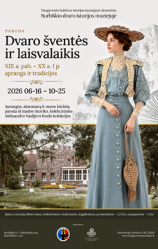 „DVARO ŠVENTĖS IR LAISVALAIKIS. XIX A. PAB. – XX A. I P. APRANGA IR TRADICIJOS“ 