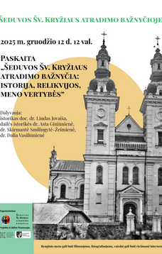 PASKAITA „ŠEDUVOS ŠV. KRYŽIAUS ATRADIMO BAŽNYČIA: ISTORIJA, RELIKVIJOS, MENO VERTYBĖS“
