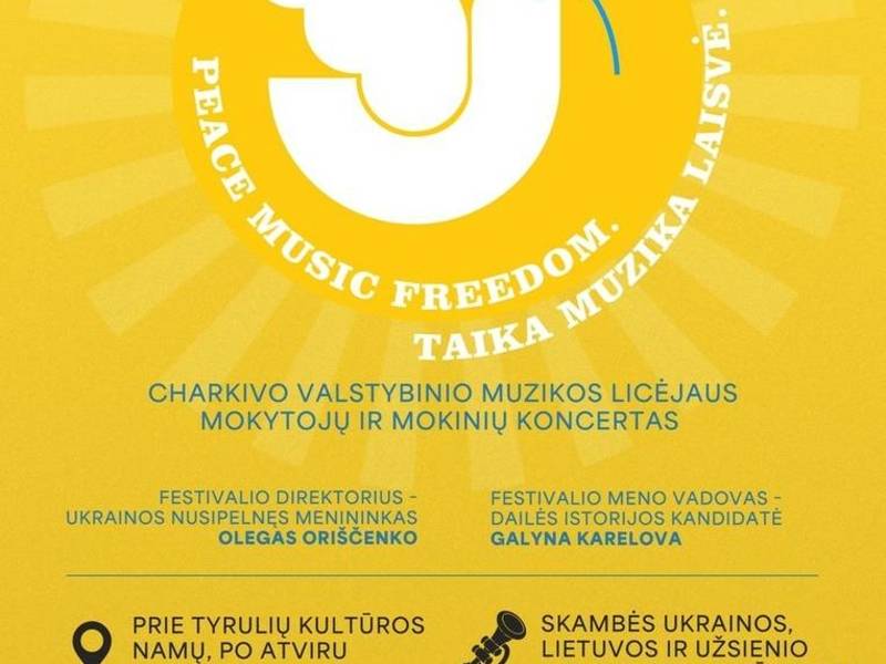 „TAIKA, MUZIKA, LAISVĖ / PEACE, MUSIC, FREEDOM“