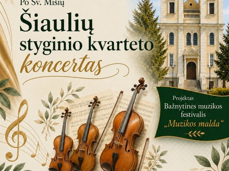 ŠV. MIŠIOS IR ŠIAULIŲ STYGINIO KVARTETO KONCERTAS