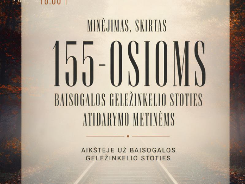 MINĖJIMAS, SKIRTAS 155-OSIOMS BAISOGALOS GELEŽINKELIO STOTIES ATIDARYMO METINĖMS