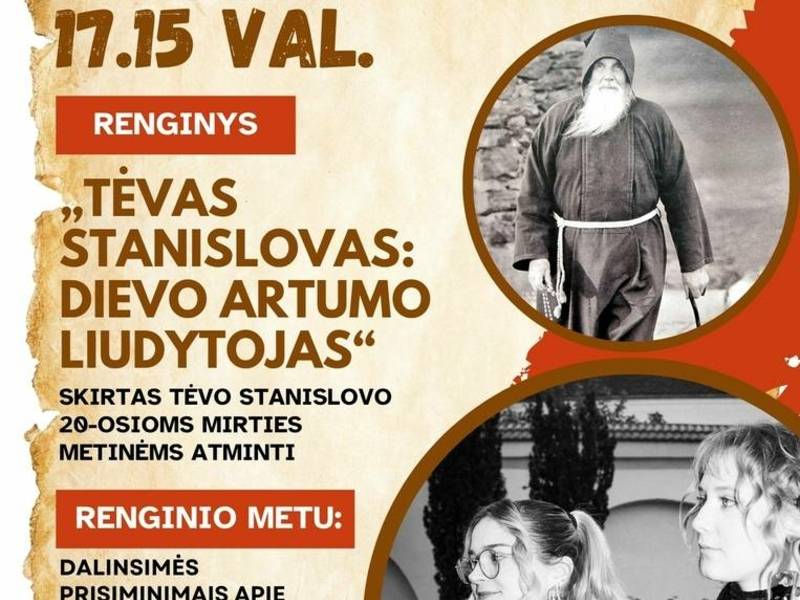 „TĖVAS STANISLOVAS: DIEVO ARTUMO LIUDYTOJAS“