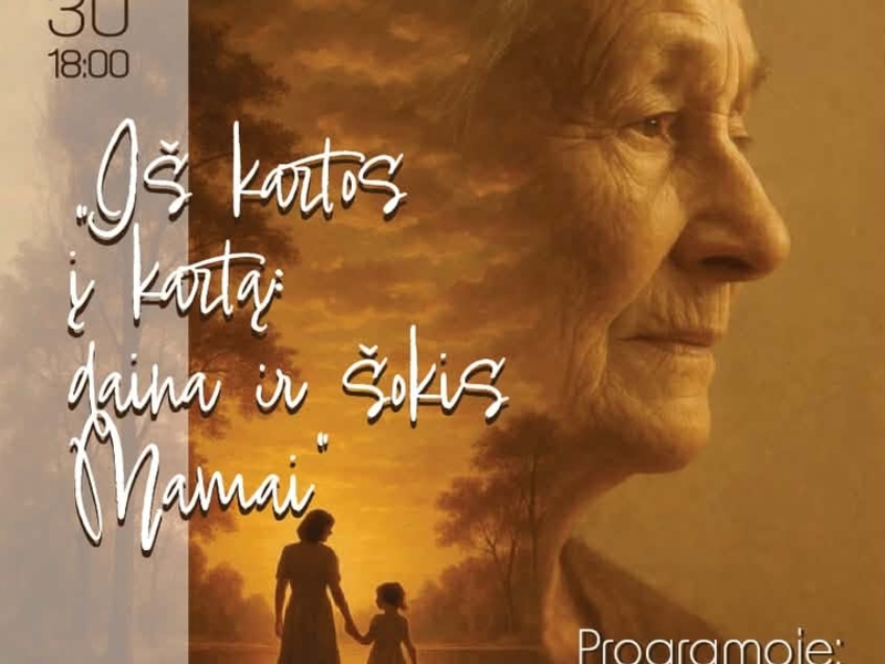 „IŠ KARTOS Į KARTĄ: DAINA IR ŠOKIS MAMAI“