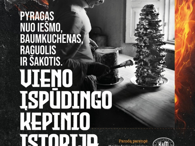 „PYRAGAS NUO IEŠMO, BAUMKUCHENAS, RAGUOLIS IR ŠAKOTIS. VIENO ĮSPŪDINGO KEPINIO ISTORIJA“