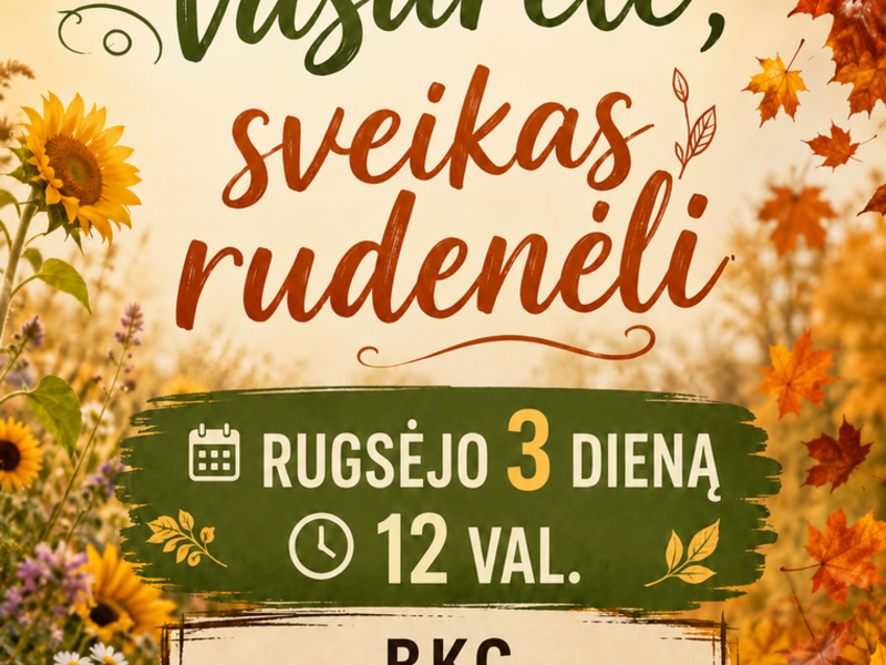 „SUDIE, VASARĖLE, SVEIKAS, RUDENĖLI“
