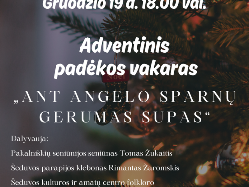 ADVENTINIS PADĖKOS VAKARAS „ANT ANGELO SPARNŲ GERUMAS SUPAS“