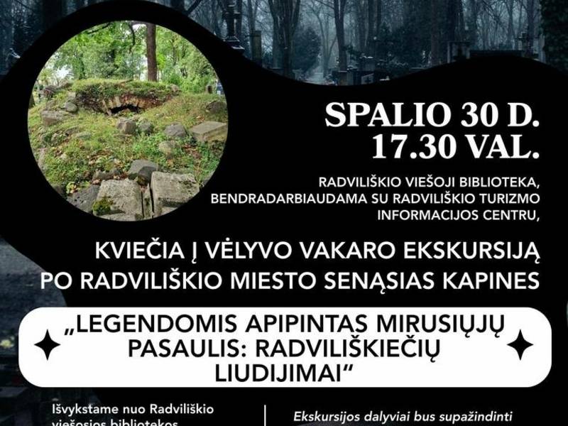 EKSKURSIJA „LEGENDOMIS APIPINTAS MIRUSIŲJUŲ PASAULIS: RADVILIŠKIEČIŲ LIUDIJIMAI“