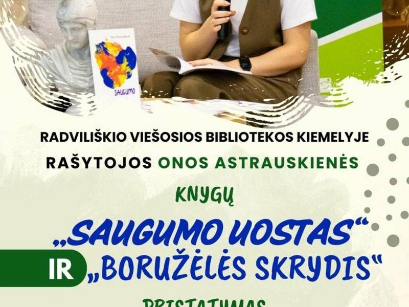 RAŠYTOJOS ONOS ASTRAUSKIENĖS KNYGŲ „SAUGUMO UOSTAS“ IR „BORUŽĖLĖS SKRYDIS“ PRISTATYMAS