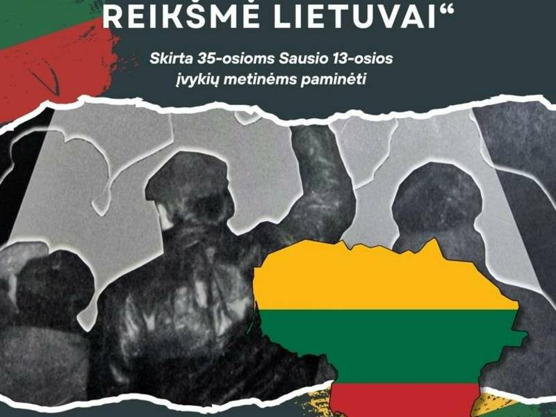 „SAUSIO 13-OSIOS ISTORINĖ REIKŠMĖ LIETUVAI“