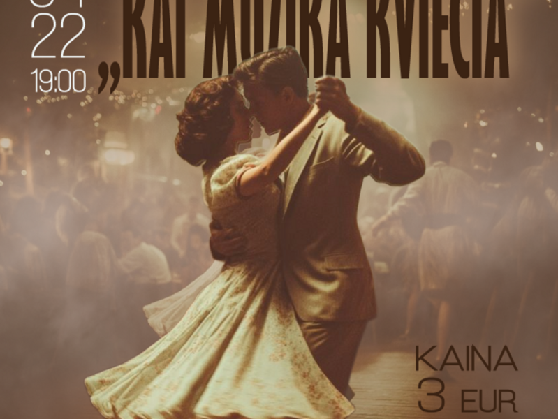 ŠOKIŲ VAKARAS „KAI MUZIKA KVIEČIA“