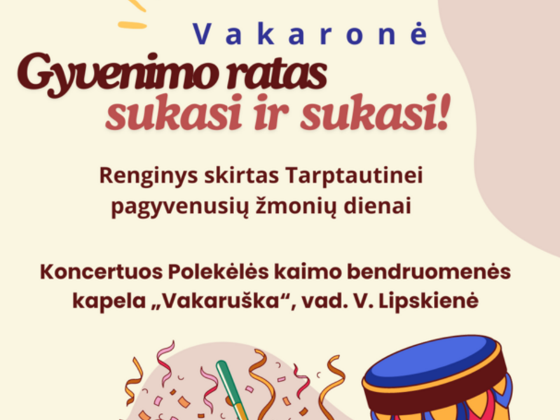 VAKARONĖ „GYVENIMO RATAS SUKASI IR SUKASI“