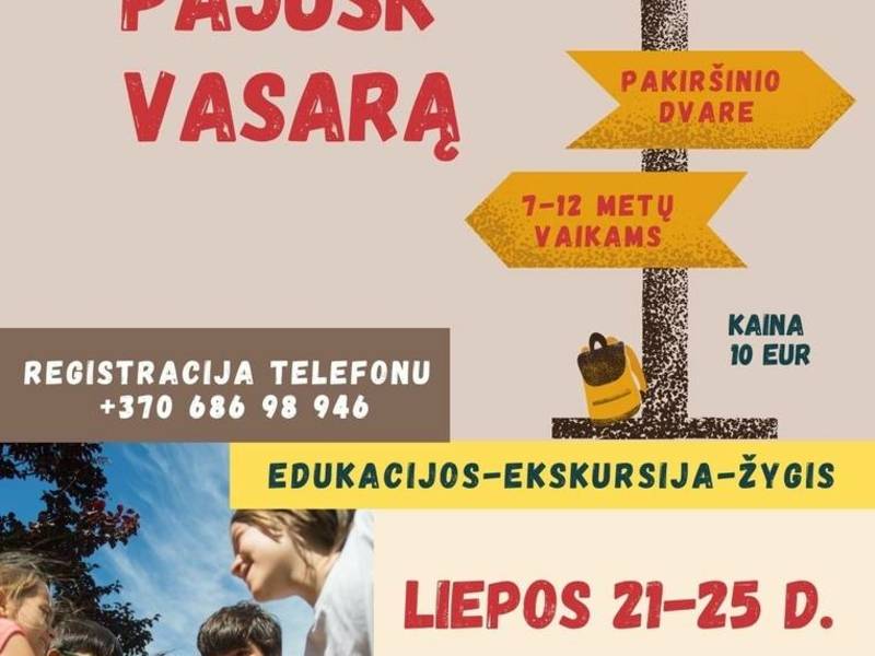 EDUKACINĖ VAIKŲ VASAROS STOVYKLA „PAJUSK VASARĄ“