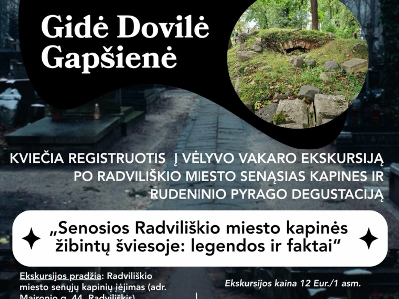 VĖLYVO VAKARO EKSKURSIJA PO RADVILIŠKIO MIESTO SENĄSIAS KAPINES