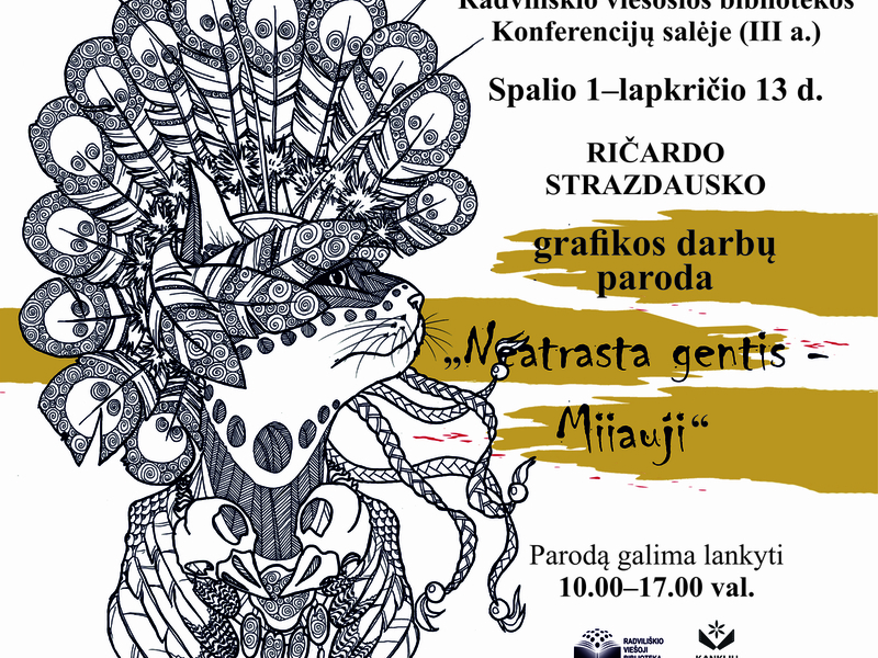 RIČARDO STRAZDAUSKO GRAFIKOS DARBŲ PARODA „NEATRASTA GENTIS – MIIAUJI“
