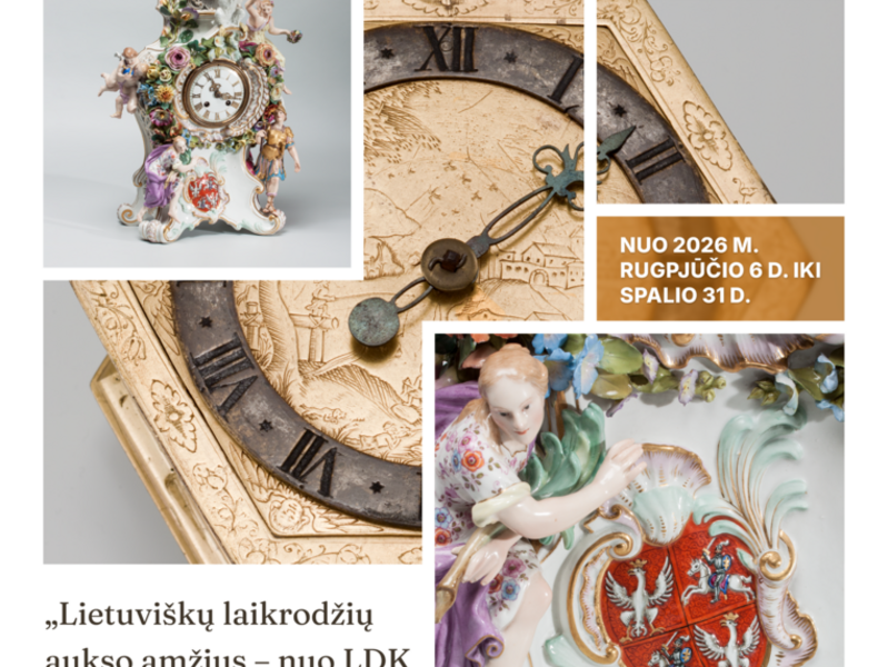 „LIETUVIŠKŲ LAIKRODŽIŲ AUKSO AMŽIUS – NUO LDK DIDŽIŲJŲ KUNIGAIKŠČIŲ IKI ATR KARALIŲ“.