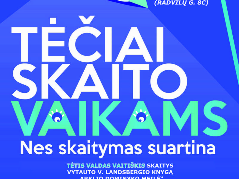 TĖČIAI SKAITO VAIKAMS + EDUKACIJA